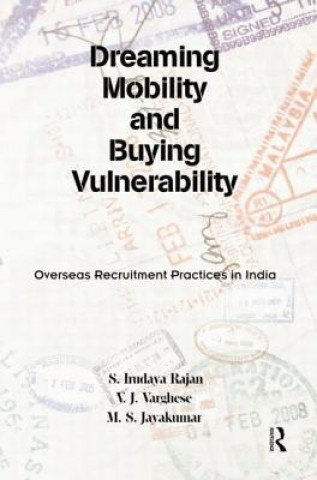 Kniha Dreaming Mobility and Buying Vulnerability S. Irudaya Rajan