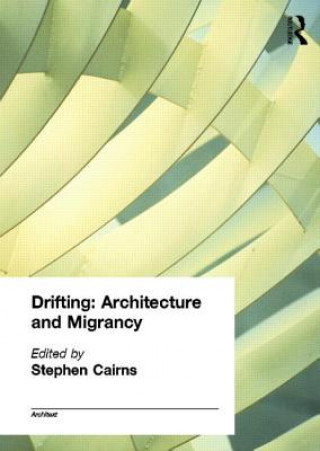 Kniha Drifting - Architecture and Migrancy 