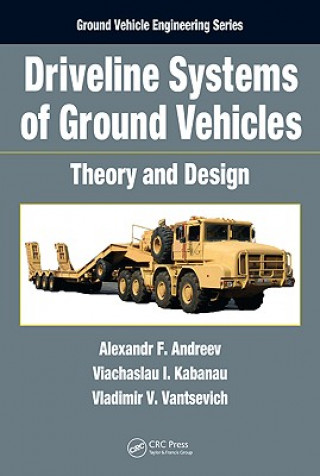 Kniha Driveline Systems of Ground Vehicles Vladimir Vantsevich