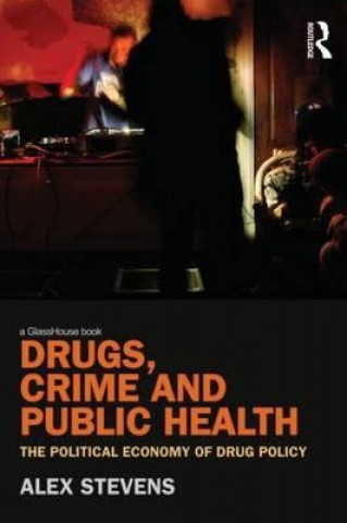 Livre Drugs, Crime and Public Health Alex Stevens