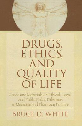Kniha Drugs, Ethics, and Quality of Life 