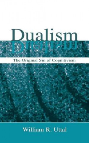 Kniha Dualism William R. Uttal