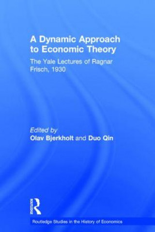 Könyv Dynamic Approach to Economic Theory Ragnar Frisch