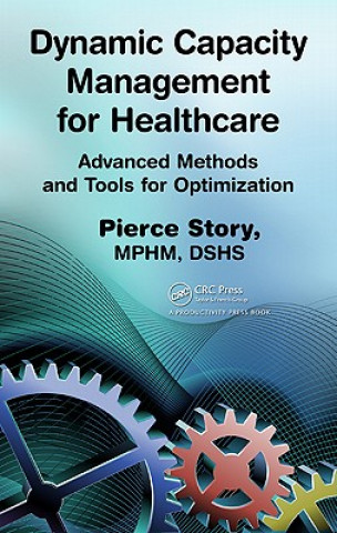 Livre Dynamic Capacity Management for Healthcare Pierce Story