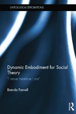 Book Dynamic Embodiment for Social Theory Brenda Farnell