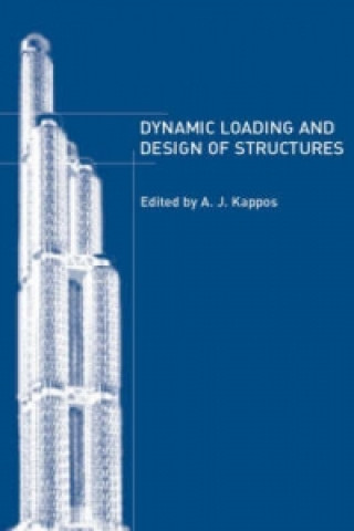 Kniha Dynamic Loading and Design of Structures Andreas J. Kappos