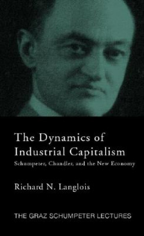 Buch Dynamics of Industrial Capitalism Richard N. Langlois