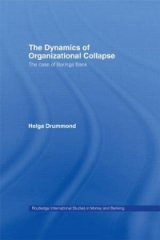 Kniha Dynamics of Organizational Collapse Helga Drummond