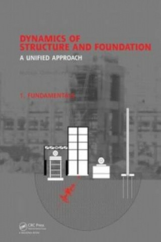 Kniha Dynamics of Structure and Foundation - A Unified Approach Shambhu P. Dasgupta