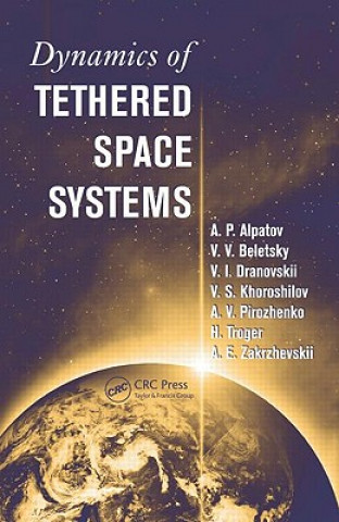 Книга Dynamics of Tethered Space Systems A.E. Zakrzhevskii