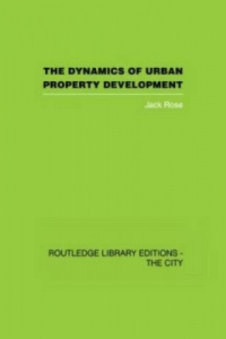 Carte Dynamics of Urban Property Development Jack Rose