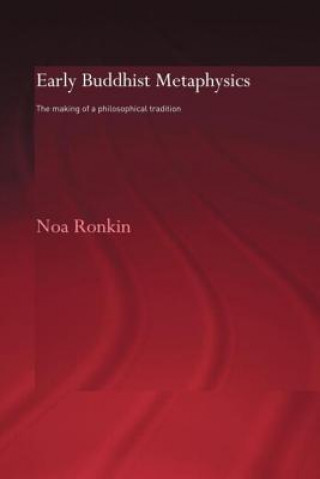 Könyv Early Buddhist Metaphysics Noa Ronkin
