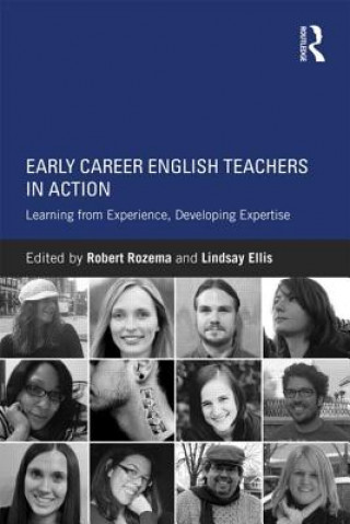 Könyv Early Career English Teachers in Action Robert Rozema