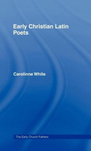 Carte Early Christian Latin Poets Carolinne White