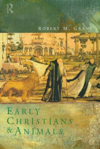 Książka Early Christians and Animals Robert M. Grant