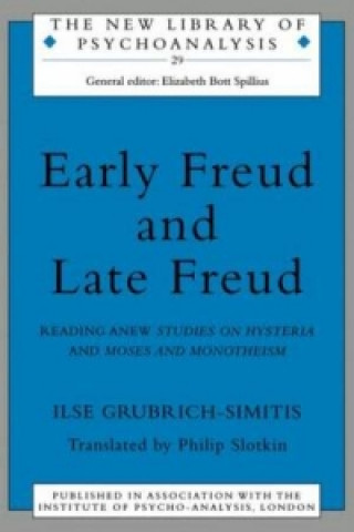 Kniha Early Freud and Late Freud Ilse Grubrich-Simitis