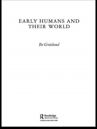 Kniha Early Humans and Their World Bo Graslund