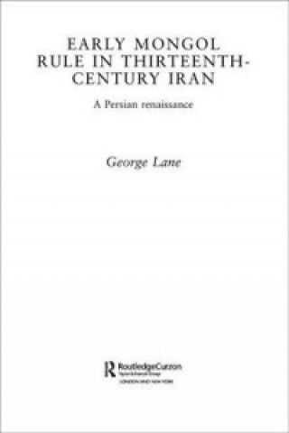 Book Early Mongol Rule in Thirteenth-Century Iran George Lane