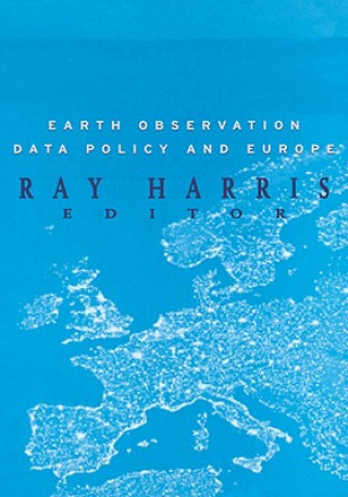 Kniha Earth Observation Data Policy and Europe R. Harris