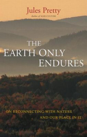 Libro Earth Only Endures Jules N. Pretty