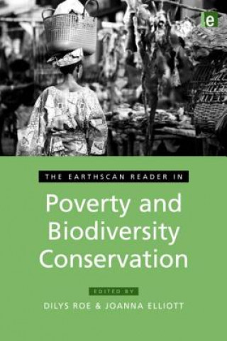 Carte Earthscan Reader in Poverty and Biodiversity Conservation Dilys Roe