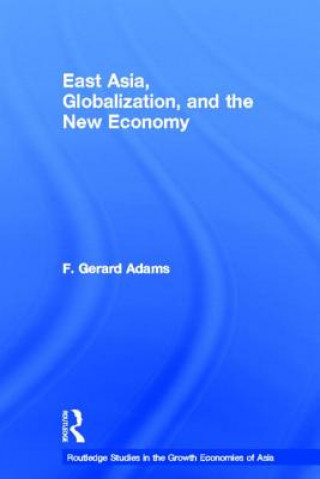 Könyv East Asia, Globalization and the New Economy F. Gerard Adams