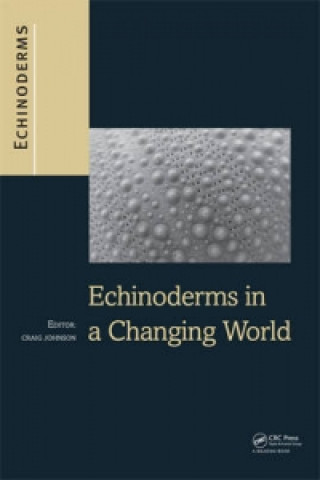 Книга Echinoderms in a Changing World Craig Johnson