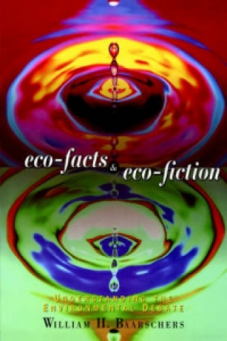 Kniha Eco-facts and Eco-fiction William H. Baarschers
