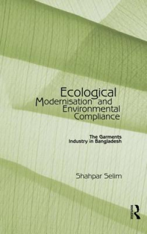 Livre Ecological Modernisation and Environmental Compliance Shahpar Selim