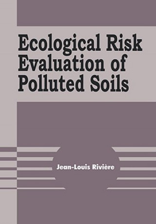 Livre Ecological Risk Evaluation of Polluted Soils Jean-Louis Riviere