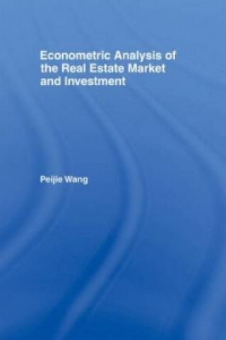 Kniha Econometric Analysis of the Real Estate Market and Investment Wang