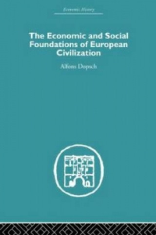 Книга Economic and Social Foundations of European Civilization Alfons Dopsch