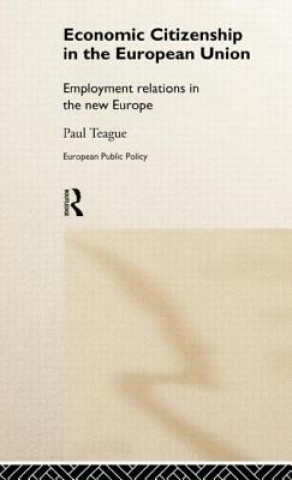 Kniha Economic Citizenship in the European Union Paul Teague