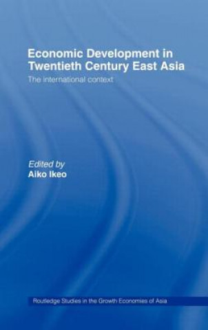 Książka Economic Development in Twentieth-Century East Asia 