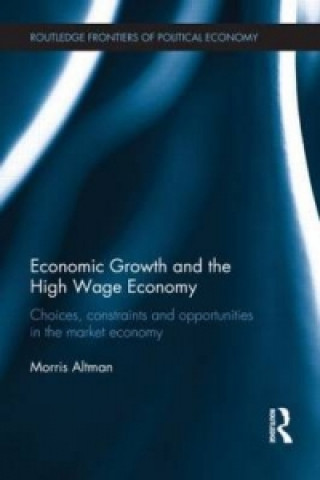 Książka Economic Growth and the High Wage Economy Morris Altman