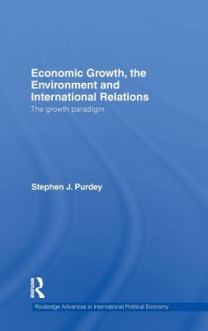 Книга Economic Growth, the Environment and International Relations Stephen James Purdey