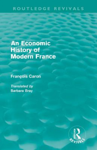 Kniha Economic History of  Modern France Francois Caron