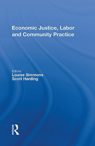 Carte Economic Justice, Labor and Community Practice Louise Simmons