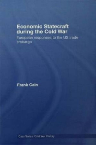 Carte Economic Statecraft during the Cold War Frank Cain