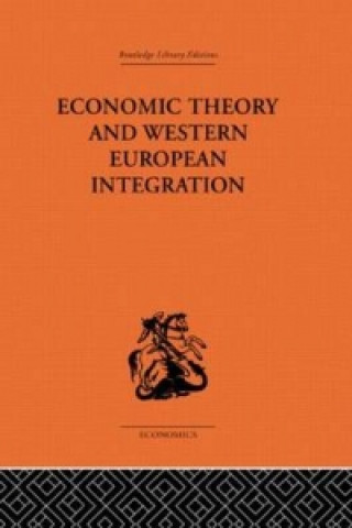 Livre Economic Theory and Western European Intergration Tibor Scitovsky