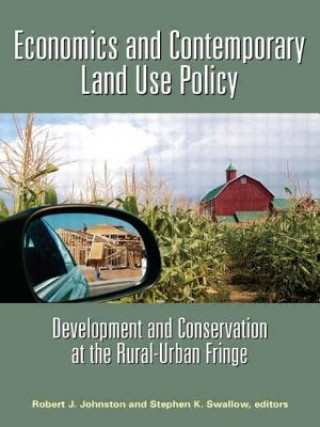 Książka Economics and Contemporary Land Use Policy Robert J. Johnston