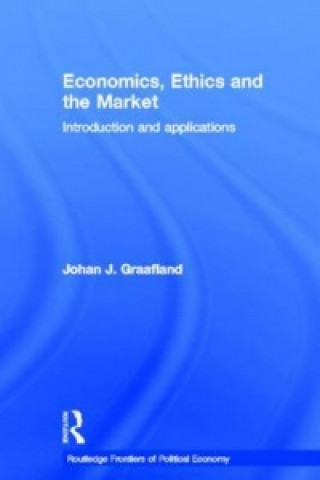 Kniha Economics, Ethics and the Market Johan J. Graafland