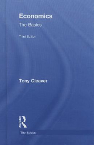 Knjiga Economics: The Basics Tony Cleaver