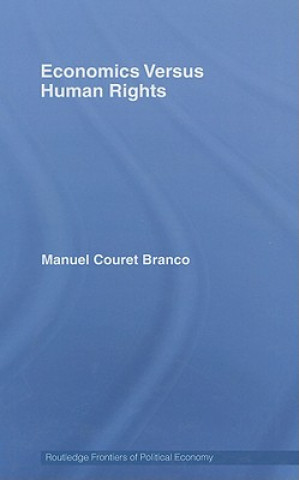 Kniha Economics Versus Human Rights Manuel Branco