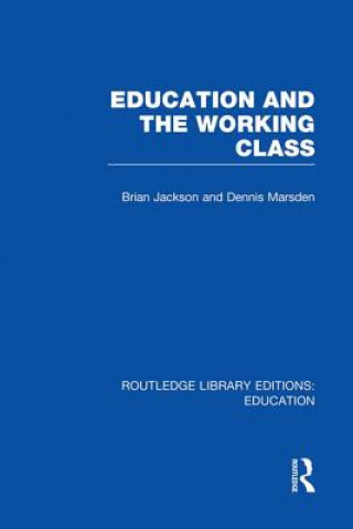 Könyv Education and the Working Class (RLE Edu L Sociology of Education) Dennis Marsden