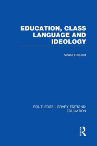 Carte Education, Class Language and Ideology (RLE Edu L) Noelle Bisseret