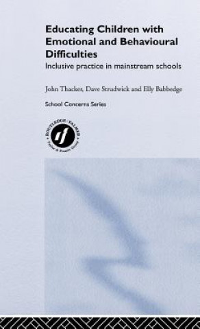 Książka Educating Children with Emotional and Behavioural Difficulties John Thacker