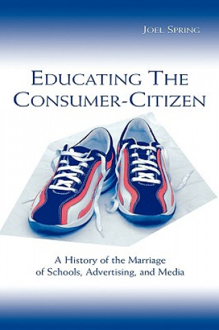Livro Educating the Consumer-citizen Joel H. Spring