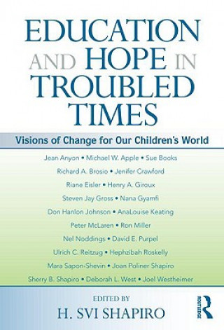 Carte Education and Hope in Troubled Times H. Svi Shapiro