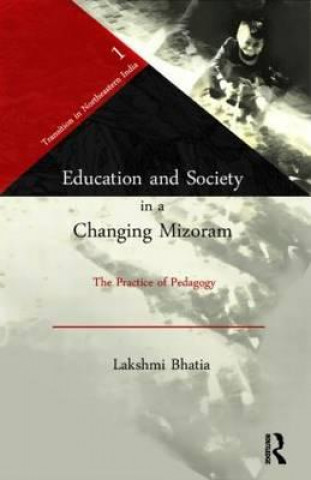 Kniha Education and Society in a Changing Mizoram Lakshmi Bhatia